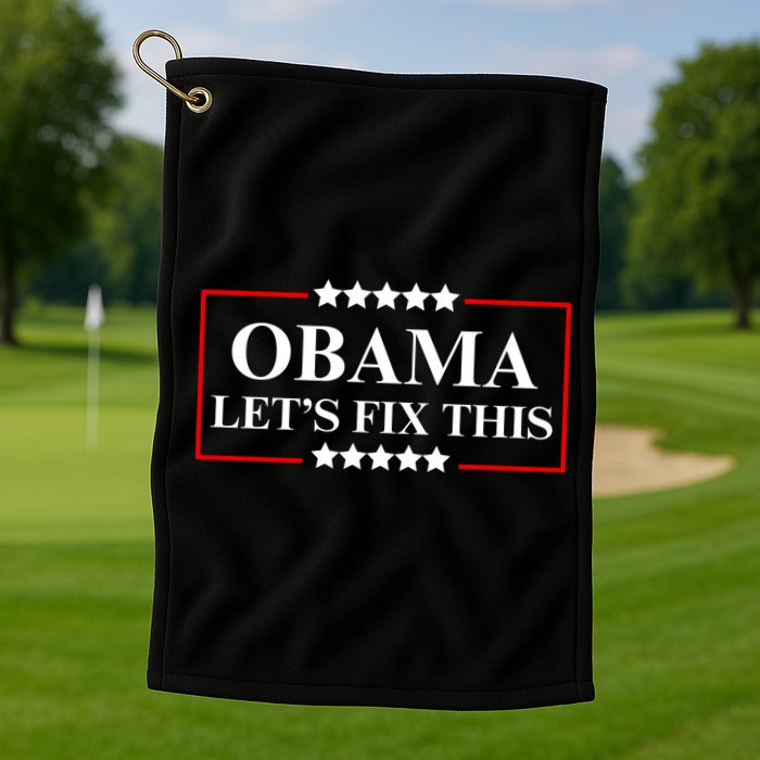Obama 2028 Let’s Fix This Golf Towel