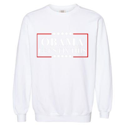 Obama 2028 Let’s Fix This Garment-Dyed Sweatshirt