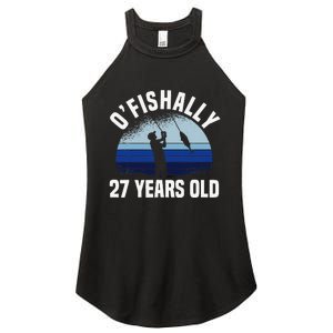 Ofishally 27 Years Old Fisherman 27th Birthday Fishing Women’s Perfect Tri Rocker Tank