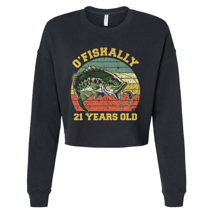 OFishally 21 Years Old Fishing Birthday Theme Party 21st Cropped Pullover Crew