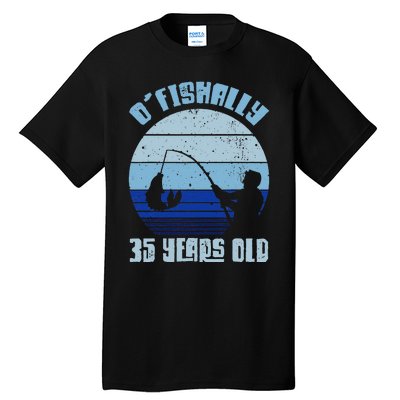 O'Fishally 35 Years Old Retro Vintage Fishing Bday Party Tall T-Shirt