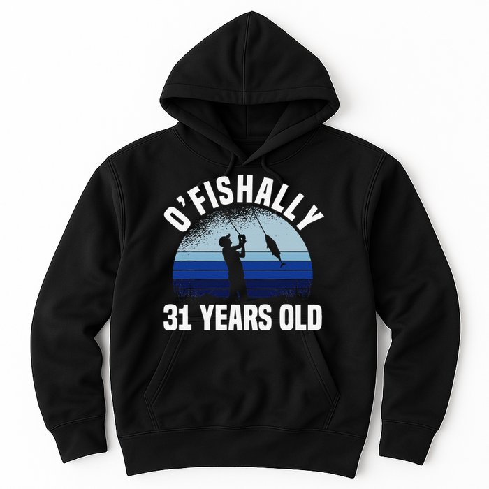 Ofishally 31 Years Old Fisherman 31st Birthday Fishing Hoodie