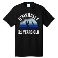 Ofishally 31 Years Old Fisherman 31st Birthday Fishing Tall T-Shirt