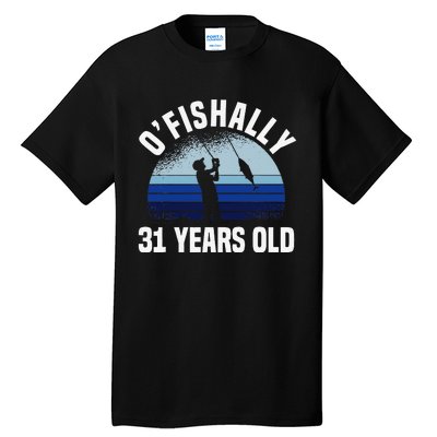 Ofishally 31 Years Old Fisherman 31st Birthday Fishing Tall T-Shirt