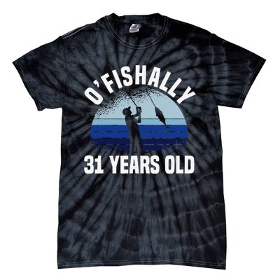 Ofishally 31 Years Old Fisherman 31st Birthday Fishing Tie-Dye T-Shirt