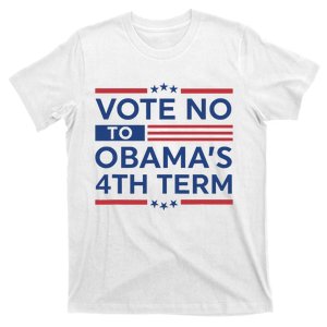 ObamaS 4th Vote No To ObamaS 4th Term T-Shirt