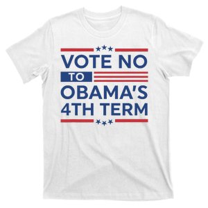 ObamaS 4th Vote No To ObamaS 4th Term Trump 2024 T-Shirt