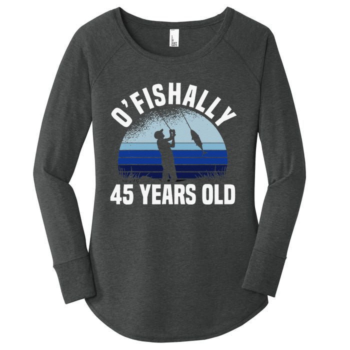 Ofishally 45 Years Old Fisherman 45th Birthday Fishing Women's Perfect Tri Tunic Long Sleeve Shirt