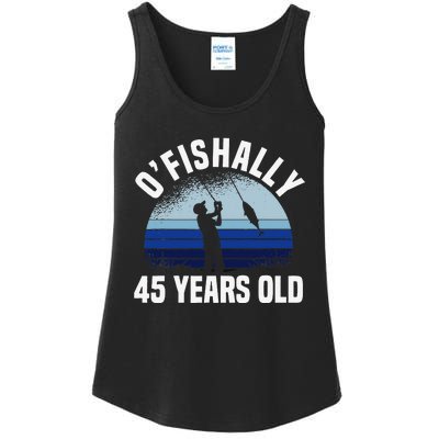 Ofishally 45 Years Old Fisherman 45th Birthday Fishing Ladies Essential Tank