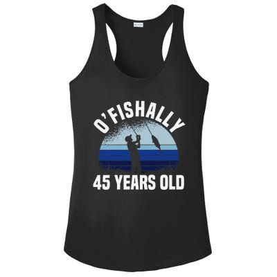 Ofishally 45 Years Old Fisherman 45th Birthday Fishing Ladies PosiCharge Competitor Racerback Tank