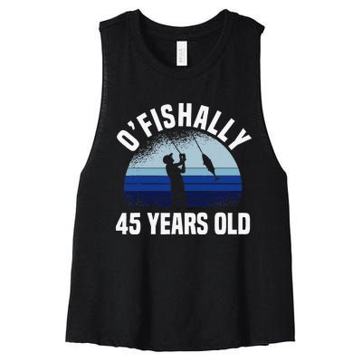 Ofishally 45 Years Old Fisherman 45th Birthday Fishing Women's Racerback Cropped Tank