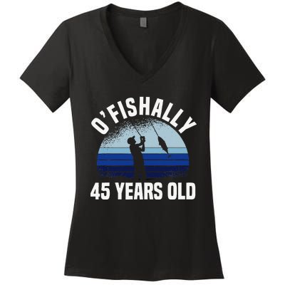 Ofishally 45 Years Old Fisherman 45th Birthday Fishing Women's V-Neck T-Shirt