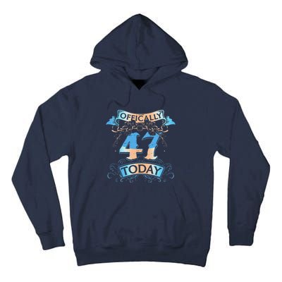 Offically 47 Years Old Today 47th Birthday Gift Tall Hoodie