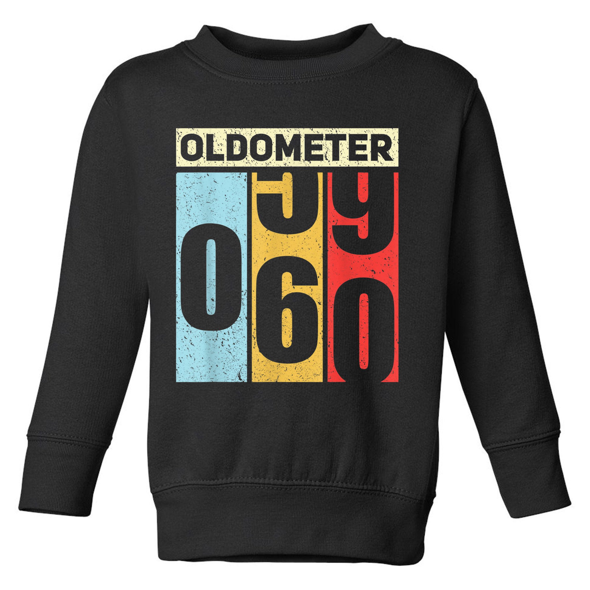 Oldometer 59-60 Funny 60th Birthday Odometer Gift Oldometer Toddler Sweatshirt