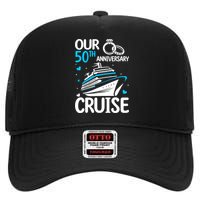 Our 50th Wedding Anniversary Cruise 50 Years Anniversary High Crown Mesh Back Trucker Hat