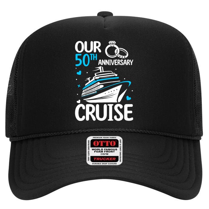 Our 50th Wedding Anniversary Cruise 50 Years Anniversary High Crown Mesh Back Trucker Hat