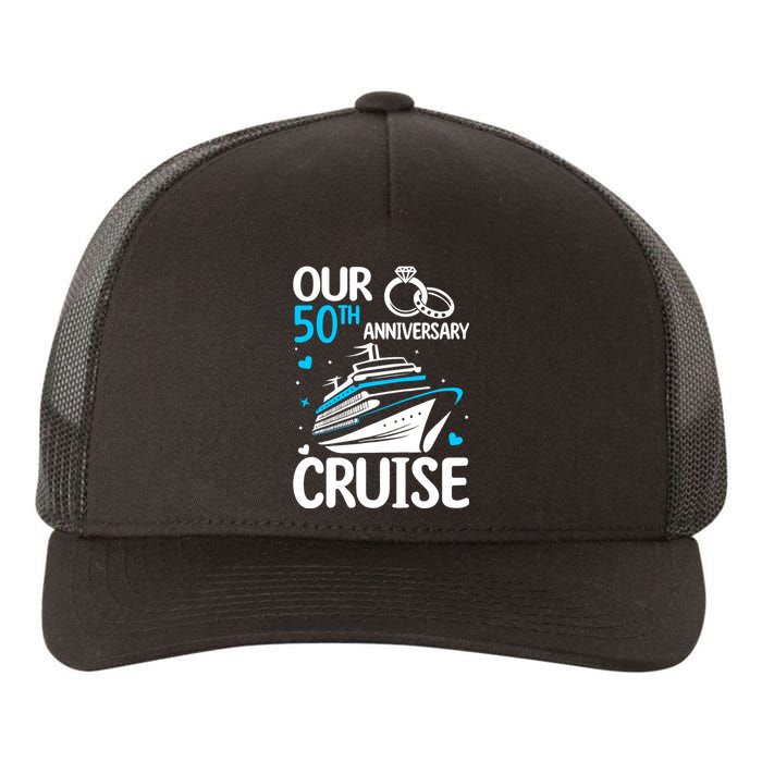 Our 50th Wedding Anniversary Cruise 50 Years Anniversary Yupoong Adult 5-Panel Trucker Hat