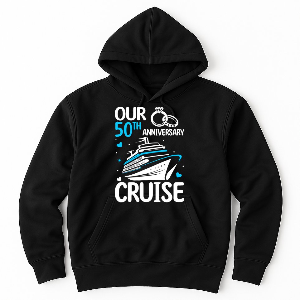 Our 50th Wedding Anniversary Cruise 50 Years Anniversary Hoodie