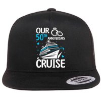 Our 50th Wedding Anniversary Cruise 50 Years Anniversary Flat Bill Trucker Hat