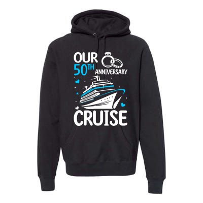 Our 50th Wedding Anniversary Cruise 50 Years Anniversary Premium Hoodie