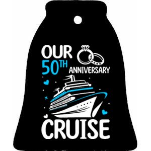 Our 50th Wedding Anniversary Cruise 50 Years Anniversary Ceramic Bell Ornament