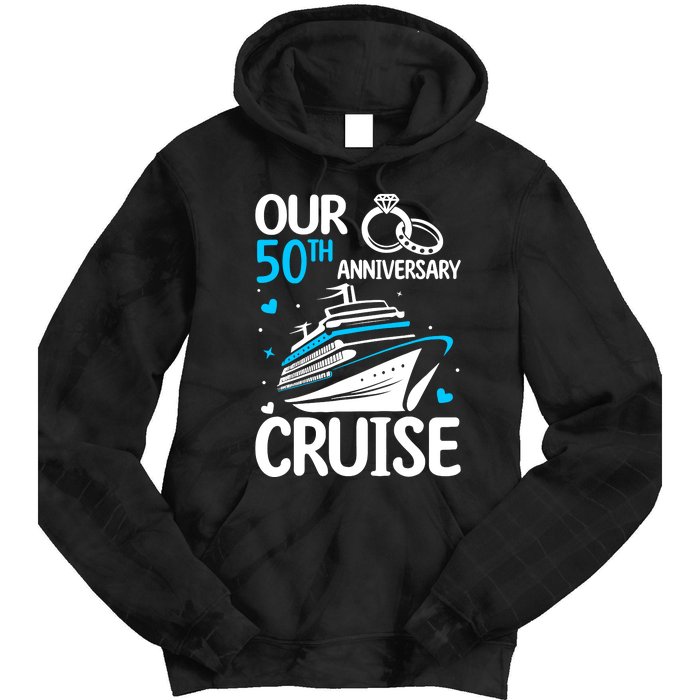 Our 50th Wedding Anniversary Cruise 50 Years Anniversary Tie Dye Hoodie