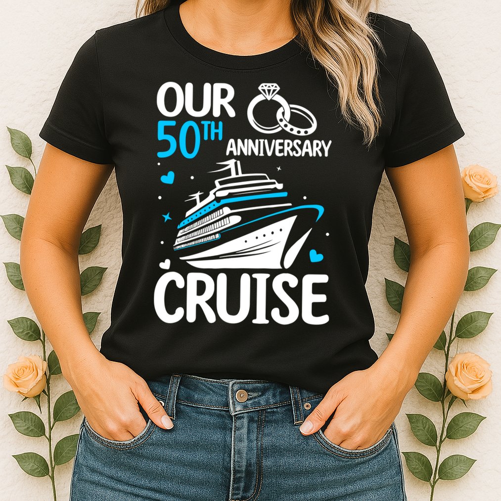 Our 50th Wedding Anniversary Cruise 50 Years Anniversary Womens T-Shirt