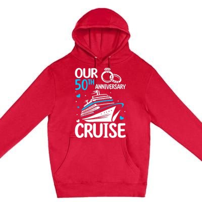 Our 50th Wedding Anniversary Cruise 50 Years Anniversary Premium Pullover Hoodie