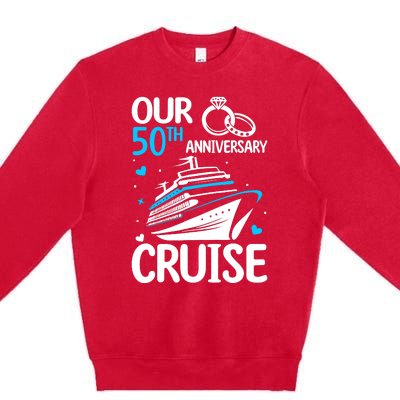 Our 50th Wedding Anniversary Cruise 50 Years Anniversary Premium Crewneck Sweatshirt