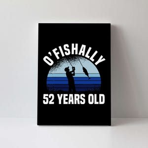 Ofishally 52 Years Old Fisherman 52nd Birthday Fishing Canvas