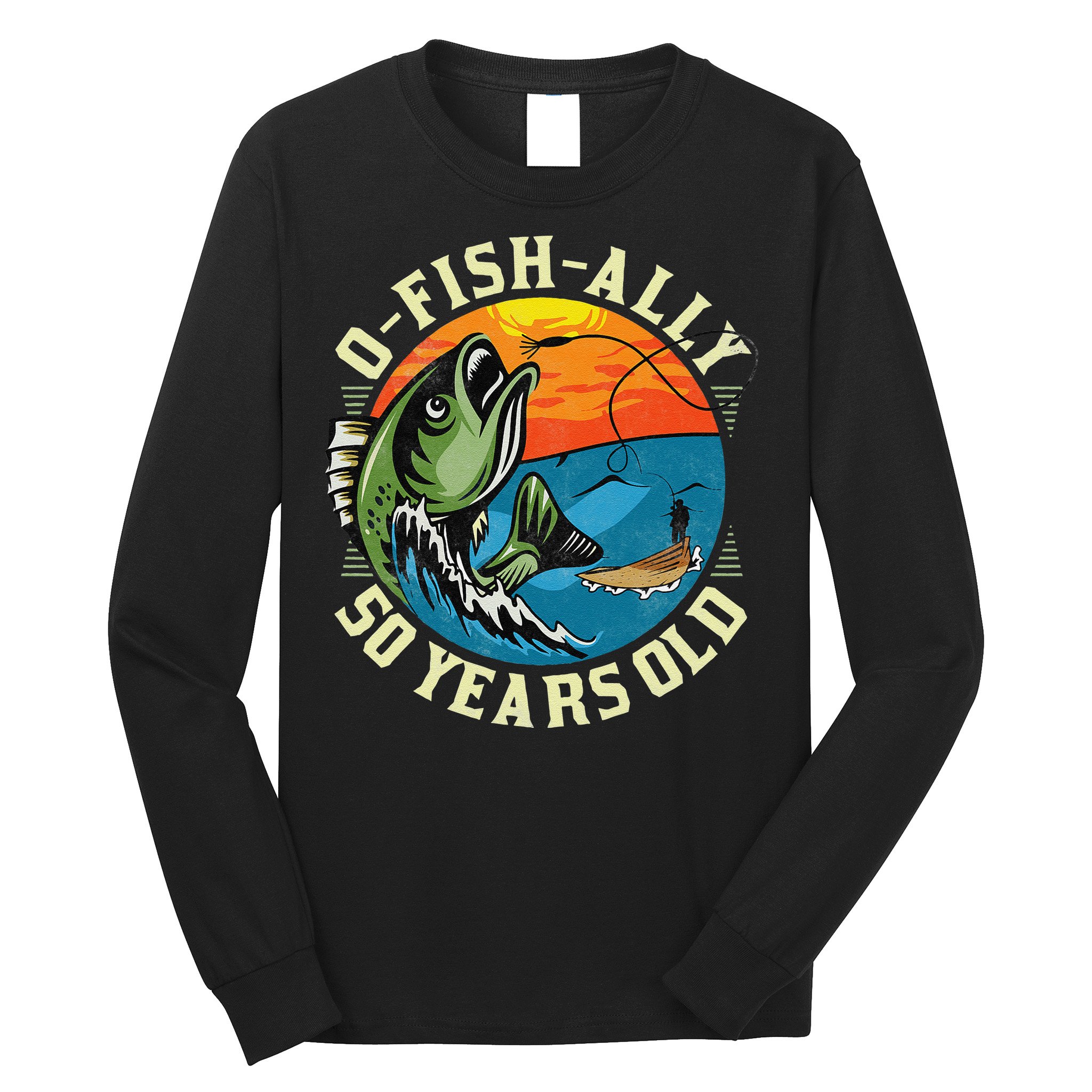 OFishAlly 50 Years Old 50th Birthday Fishing Long Sleeve Shirt
