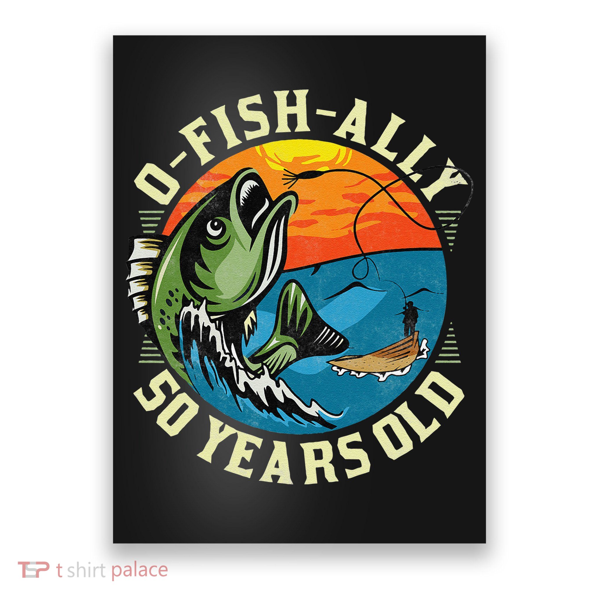 OFishAlly 50 Years Old 50th Birthday Fishing Poster