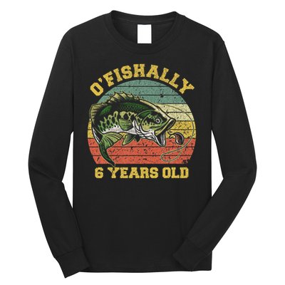 O'fishally 6 Years Old Fishing Birthday Theme Party 6th Long Sleeve Shirt
