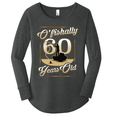 OFishally 60 Years Old 60th Birthday Fishing Gift Women's Perfect Tri Tunic Long Sleeve Shirt