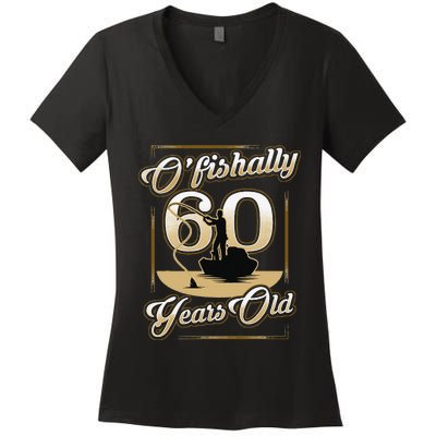 OFishally 60 Years Old 60th Birthday Fishing Gift Women's V-Neck T-Shirt