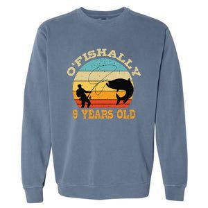 OFishally 9 Years Old Fishing Birthday Theme Party 9th Garment-Dyed Sweatshirt