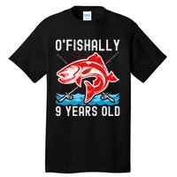 OFishally 9 Years Old Funny Birthday Fishing Tall T-Shirt