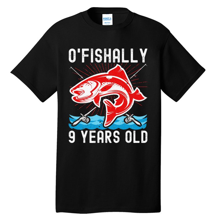 OFishally 9 Years Old Funny Birthday Fishing Tall T-Shirt