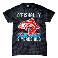 OFishally 9 Years Old Funny Birthday Fishing Tie-Dye T-Shirt