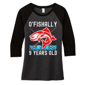 OFishally 9 Years Old Funny Birthday Fishing Women's Tri-Blend 3/4-Sleeve Raglan Shirt