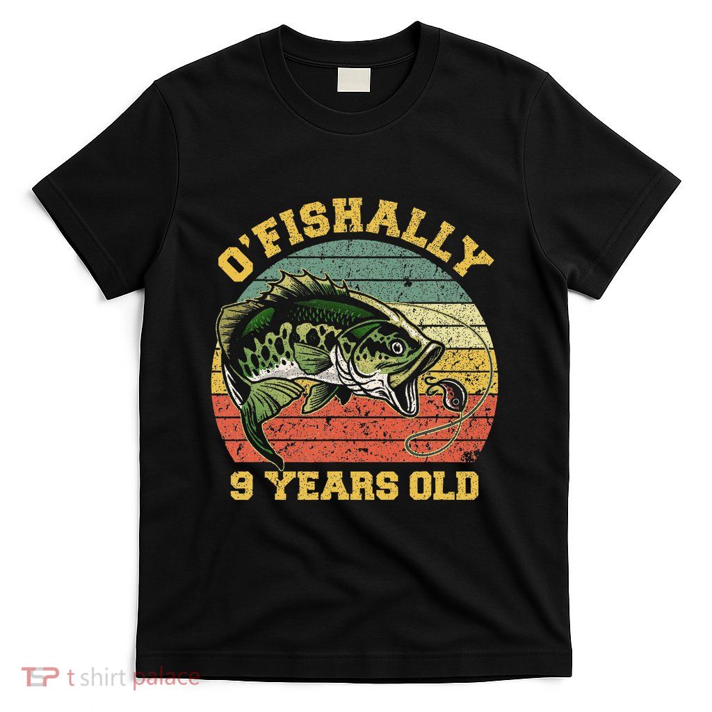 OFishally 9 Years Old Fishing Birthday Theme Party 9th T-Shirt