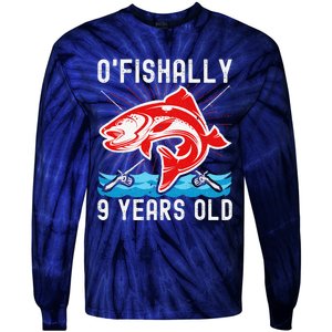 O'Fishally 9 Years Old Funny Birthday Fishing Tie-Dye Long Sleeve Shirt