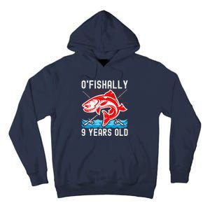 O'Fishally 9 Years Old Funny Birthday Fishing Tall Hoodie