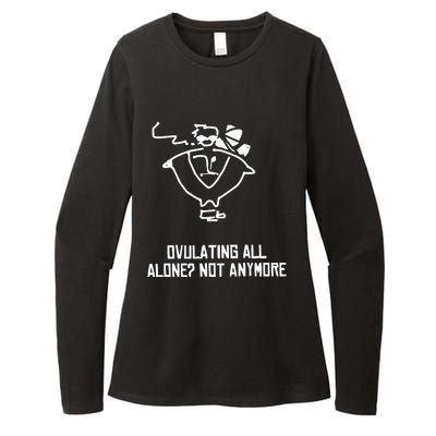 Ovulating All Alone Not Anymore Womens CVC Long Sleeve Shirt