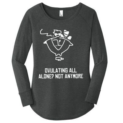 Ovulating All Alone Not Anymore Women's Perfect Tri Tunic Long Sleeve Shirt