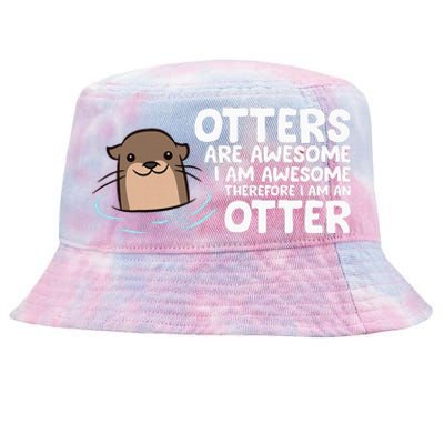 Otters Are Awesome IM Awesome Therefore I Am An Otter Tie-Dyed Bucket Hat