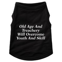Old Age And Treachery Will Overcome And Skill Apparel Doggie Tank