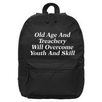 Old Age And Treachery Will Overcome And Skill Apparel 16 in Basic Backpack