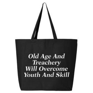 Old Age And Treachery Will Overcome And Skill Apparel 25L Jumbo Tote