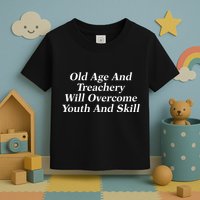 Old Age And Treachery Will Overcome And Skill Apparel Toddler T-Shirt